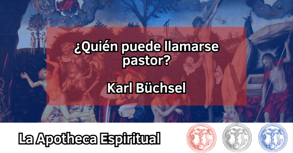 Büchsel, Karl – ¿Quien puede llamarse&nbsp;pastor?