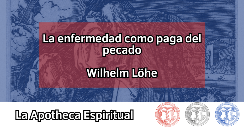 Löhe, Wilhelm – La enfermedad como paga del&nbsp;pecado